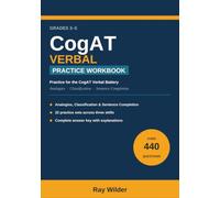 CogAT Verbal Practice Workbook: 440+ Verbal Analogy, Word Classification & Sentence Completion Practice Questions for Grades 3-5