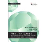 Coge de la mano a la artritis | Ricardo Moreno Rodríguez, Míriam Díaz Vega, José Luis López Bastías