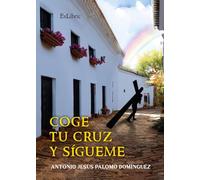 Coge tu cruz y sígueme
