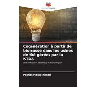 Cogénération à partir de biomasse dans les usines de thé gérées par la KTDA: Une évaluation technique et économique