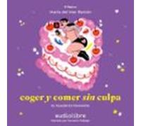 Coger Y Comer Sin Culpa (audiolibro)