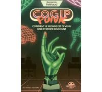 COGIPpunk: Comment le monde est devenu une dystopie discount