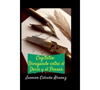 Cogitatio: Divagando entre el Decir y el Pensar