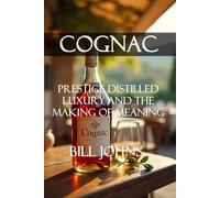Cognac: Prestige Distilled - Luxury and the Making of Meaning: 16 (Spirits of Influence)