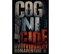 COGNICIDE: The Murder of Individuality: An Apocalypse Thriller Novel