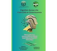 Cognition Across Life:: From Cells to Consciousness