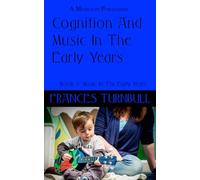 Cognition and Music In the Early Years