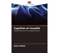 Cognition et visualité: Analyse des fonctions du modelage artistique
