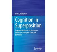 Cognition in Superposition: Quantum Models in AI, Economics, Defence, Gaming and Collective Behaviour