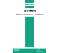 Cognitique: Science et pratique des relations à la machine à penser