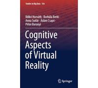 Cognitive Aspects of Virtual Reality (Studies in Big Data)