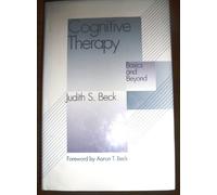 Cognitive Behavior Therapy, First Edition: Basics and Beyond