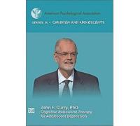 Cognitive Behavior Therapy for Adolescent Depression [DVD]