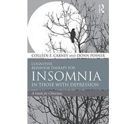 Cognitive Behavior Therapy for Insomnia in Those with Depression: A Guide for Clinicians