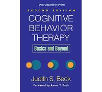 Cognitive Behavior Therapy, Second Edition: Basics and Beyond