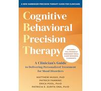 Cognitive Behavioral Precision Therapy: A Clinician's Guide to Delivering Personalized Treatment for Mood Disorders