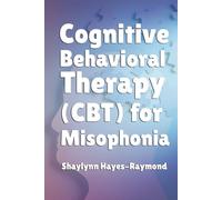 Cognitive Behavioral Therapy (CBT) for Misophonia