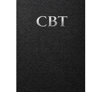 Cognitive Behavioral Therapy (CBT) Journal and Workbook: A Guided CBT Thought Record System for Mental Clarity and Emotional Regulation (The CBT Self-Therapy Collection)