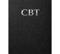 Cognitive Behavioral Therapy (CBT) Journal and Workbook: A Guided CBT Thought Record System for Mental Clarity and Emotional Regulation (The CBT Self-Therapy Collection)