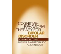 Cognitive-Behavioral Therapy for Bipolar Disorder, Second Edition