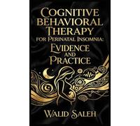 COGNITIVE BEHAVIORAL THERAPY FOR PERINATAL INSOMNIA: EVIDENCE AND PRACTICE (Women’s Behavioral Health)