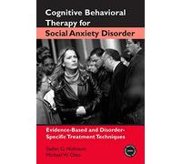 Cognitive Behavioral Therapy for Social Anxiety Disorder: Evidence-Based and Disorder-Specific Treatment Techniques (Practical Clinical Guidebooks)
