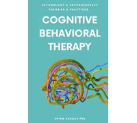 Cognitive Behavioral Therapy: Managing Anxiety and Depression (Psychology and Psychotherapy: Theories and Practices)