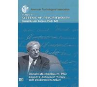 Cognitive-Behavioral Therapy with Donald Meichenbaum [DVD]