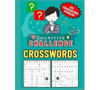 Cognitive Challenge: Crossword Puzzle Book: 101 challenges for all skill levels.