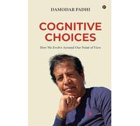 Cognitive Choices: How We Evolve Around Our Point of View