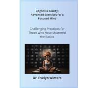 Cognitive Clarity: Challenging Practices for Those Who Have Mastered the Basics