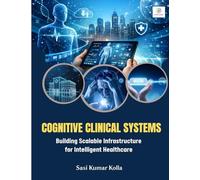 Cognitive Clinical Systems: Building Scalable Infrastructure for Intelligent Healthcare