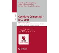 Cognitive Computing - ICCC 2025: 9th International Conference, Held as Part of the Services Conference Federation, SCF 2025, Hong Kong, China, ... (Lecture Notes in Computer Science, 16156)