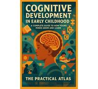 Cognitive Development in Early Childhood: How Young Minds Grow and Learn (Half Hour Help Educational and Developmental Psychology Series)