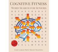 Cognitive Fitness Word Search for Seniors: Easy Large Print Brain Trainings for Focus, Recall and Mental Sharpness