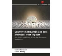 Cognitive habituation and care practices: what impact?: From expertise to habituation: the silent drifts of professional care experience