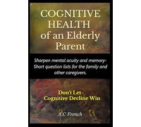Cognitive Health of An Elderly Parent: Don't Let Cognitive Decline Win