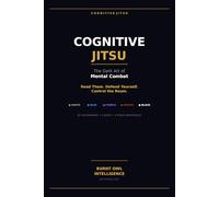 Cognitive Jitsu: The Dark Art of Mental Combat - Read People, Detect Lies, and Control Every Room You Enter (Cognitive Jitsu System)