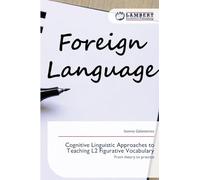 Cognitive Linguistic Approaches to Teaching L2 Figurative Vocabulary: From theory to practice