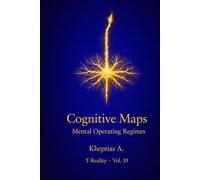 Cognitive Maps and Regimes of Mental Functioning: Predictive Systems, Cognitive Integration, and the Organization of Experience (Series: T-Reality - Philosophy of Mind and Neurophilosophy)