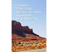 Cognitive Redirection Therapy - Breaking Through the Mental Plateau