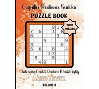 Cognitive Resilience Sudoku-Challenging Grids to Reinforce Mental Agility: 1200 Hard Level Puzzles Volume 4: 8.5x11 Glossy Cover: Solutions Included