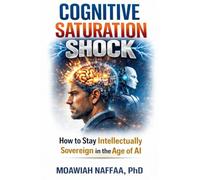 Cognitive Saturation Shock