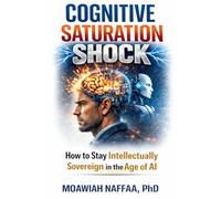 Cognitive Saturation Shock: How to Stay Intellectually Sovereign in the Age of AI