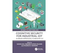 Cognitive Security for Industrial IoT: AI-Driven Approaches to Industry 4.0 (Internet of Everything (IoE))