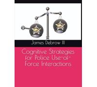 Cognitive Strategies for Police Use-of-Force Interactions