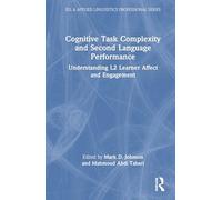 Cognitive Task Complexity and Second Language Performance: Understanding L2 Learner Affect and Engagement (ESL & Applied Linguistics Professional Series)