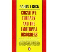 Cognitive Therapy and the Emotional Disorders