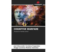 COGNITIVE WARFARE: The war for mental control