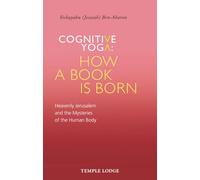 Cognitive Yoga, How a Book is Born: Heavenly Jerusalem and the Mysteries of the Human Body